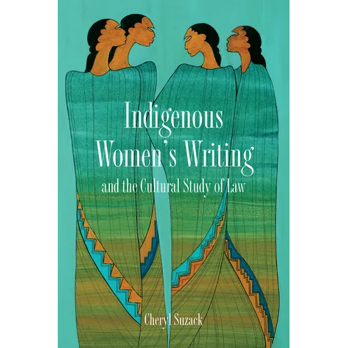 Indigenous Women's Writing and the Cultural Study of Law - Paperback