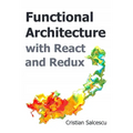 Functional Architecture with React and Redux - Paperback