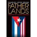 Fatherlands: Identities of a Cuban American - Paperback