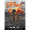 What Endures: An Amerasian's Lifelong Struggle During and After the Vietnam War - Hardcover