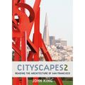 Cityscapes 2: Reading the Architecture of San Francisco - Paperback