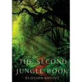The Second Jungle Book: a sequel to The Jungle Book by Rudyard Kipling first published in 1895, and featuring five stories about Mowgli and three unre - Paperback