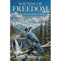 Sounds of Freedom: Reflections about the Liberating Vibrations of Everyday Life - Paperback