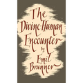 The Divine-Human Encounter - Hardcover