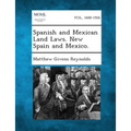 Spanish and Mexican Land Laws. New Spain and Mexico. - Paperback