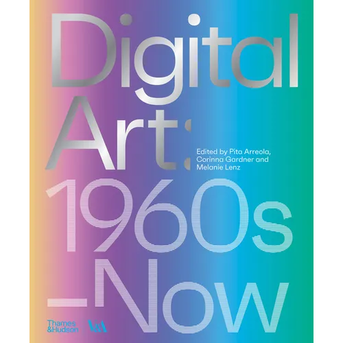 Digital Art: 1960s to Now - Hardcover