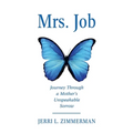 Mrs. Job: Journey Through a Mother's Unspeakable Sorrow - Paperback