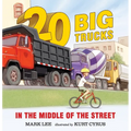 Twenty Big Trucks in the Middle of the Street - Board Book