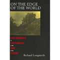 On the Edge of the World: Four Architects in San Francisco - Paperback
