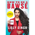 How to Be a Bawse: A Guide to Conquering Life - Hardcover