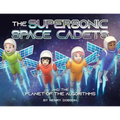 The Supersonic Space Cadets: And the Planet of the Algorithms - Paperback