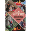 Family Adventures: How to Adventure with Babies and Children - Paperback