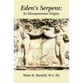 Eden's Serpent: It's Mesopotamian Origins - Paperback