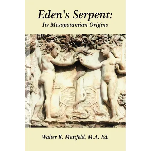 Eden's Serpent: It's Mesopotamian Origins - Paperback