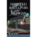 Haunted Bars & Pubs of Michigan - Hardcover