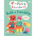 The Math Adventurers Build a Friendship: Discover Shapes - Hardcover