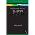 Progressive Policies for Economic Development: Economic Diversification and Social Inclusion After Climate Change - Hardcover