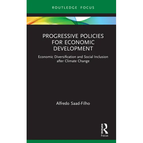Progressive Policies for Economic Development: Economic Diversification and Social Inclusion After Climate Change - Hardcover