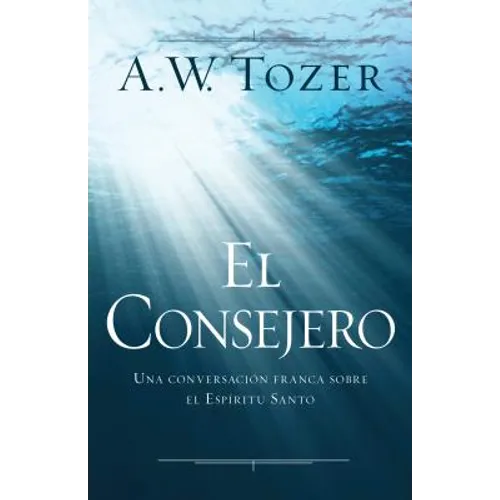 El Consejero: Una Conversación Franca Sobre El Espíritu Santo - Paperback