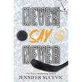 Never Say Never (Special Edition): An Enemies-to-Lovers Secret Identity New Adult Sports Romance - Paperback