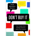Don't Buy It: The Trouble with Talking Nonsense about the Economy - Hardcover