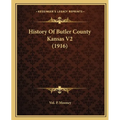 History Of Butler County Kansas V2 (1916) - Paperback