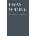 I Was Wrong - Hardcover