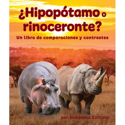 ¿Hipopótamo O Rinoceronte? Un Libro de Comparaciones Y Contrastes - Paperback