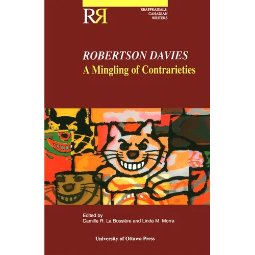 Robertson Davies: A Mingling of Contrarieties - Paperback