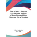 How to Select a Vocation with Statistical Analysis of Three Thousand Birth Charts and Thirty Vocations - Paperback