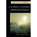 At the Heart of Freedom: Feminism, Sex, and Equality - Paperback