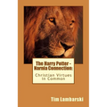 The Harry Potter - Narnia Connection: Christian Virtues in Common - Paperback