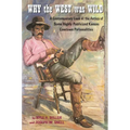 Why the West Was Wild: A Contemporary Look at the Antics of Some Highly Publicized Kansas Cowtown Personalities - Leather