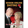 Senior Online Dating: We Are Not Dead Yet - Paperback