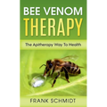 Bee Venom Therapy: The Apitherapy Way To Health - Paperback
