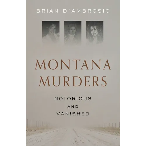 Montana Murders: Notorious and Vanished - Paperback