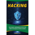 Hacking: The Ultimate Comprehensive Step-By-Step Guide to the Basics of Ethical Hacking - Paperback