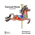 Carousel Horses: A Coloring Book - Paperback