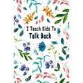 I Teach Kids To Talk Back: Speech Language Pathologist, gift for speech-language pathologist, Speech Therapy Assistants - Paperback