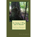 An Arson, A Wig, and A Murder: The Patsy Kessinger Calloway Story - Paperback