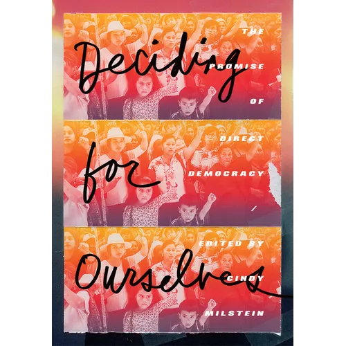 Deciding for Ourselves: The Promise of Direct Democracy - Paperback