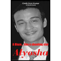 Alyosha: A Blaze ... Like a Shooting Star - Paperback