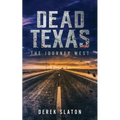 Dead Texas: The Journey West - Paperback