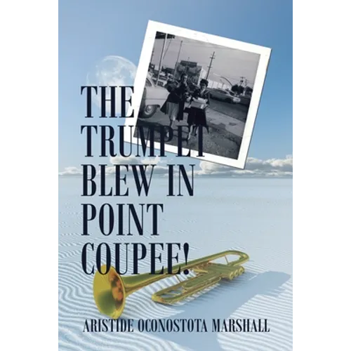 The Trumpet Blew in Point Coupee! - Paperback