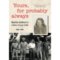 Yours, for Probably Always: Martha Gellhorn's Letters of Love and War 1930-1949 - Paperback