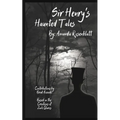 Sir Henry's Haunted Tales: Dark anthology based on the universe of Sir Henry's Haunted Trail - Paperback
