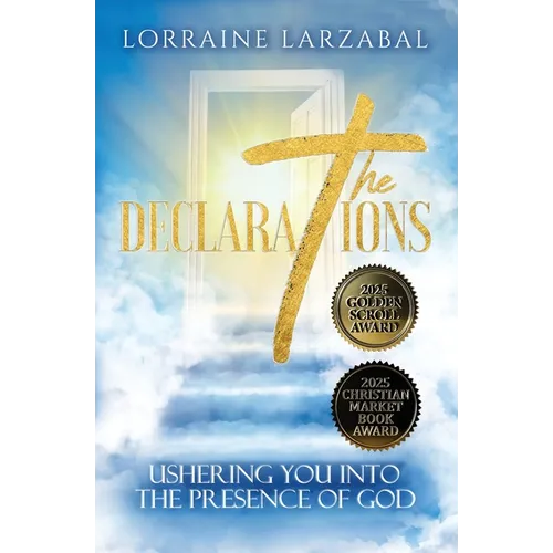 The Declarations: Ushering You Into the Presence of God - Paperback