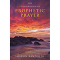 The Phenomenon of Prophetic Prayer - Paperback
