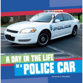 A Day in the Life of a Police Car - Library Binding