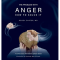 The Problem With Anger: And How to Solve It - Hardcover